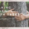 2022 – Making friends with trees