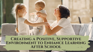Creating-a-Positive-Supportive-Environment-to-Enhance-Learning-After-School.png