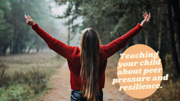 Teaching your child about peer pressure and resilience