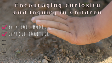 Encouraging Curiosity and Inquiry in Children
