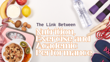 The Link Between Nutrition, Exercise and Academic Performance