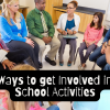 Ways to get Involved in School Activities