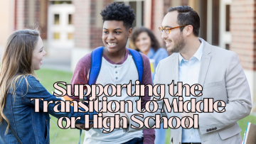 Supporting the Transition to Middle or High School