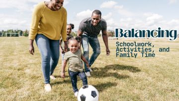 _Balancing Schoolwork, Activities, and Family Time.