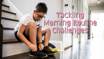Tackling Morning Routine Challenges