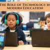 The Role of Technology in Modern Education