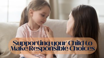 Supporting your Child to Make Responsible Choices (1)