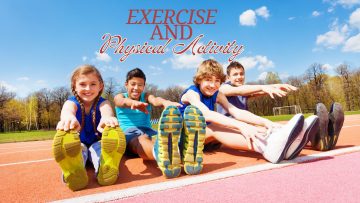Exercise and Physical Activity