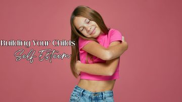 Building Your Childs Self Esteem (1)